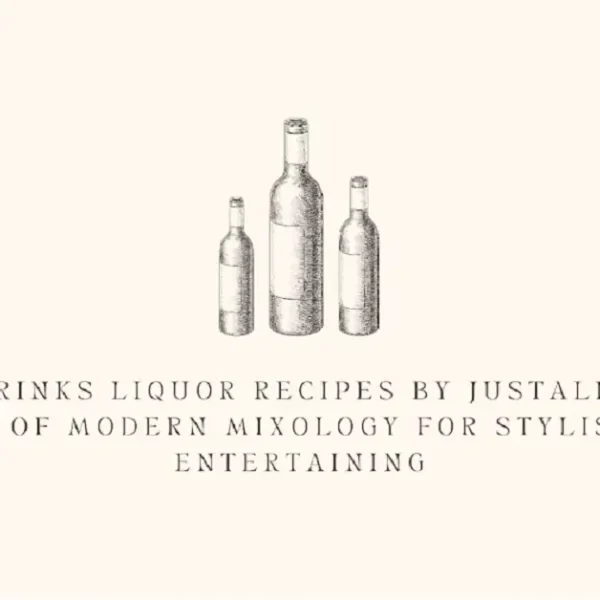 Jalbitedrinks Liquor Recipes by Justalittlebite: The Art of Modern Mixology for Stylish Home Entertaining